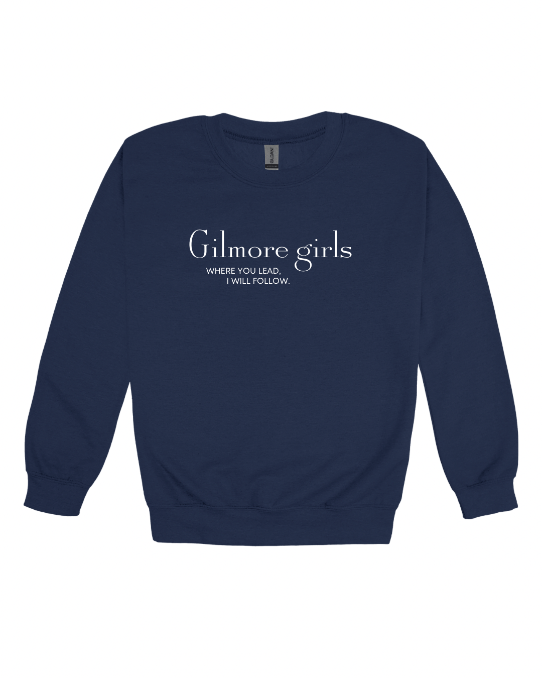 Gilmore Girls Where You Lead Adult Sweatshirt