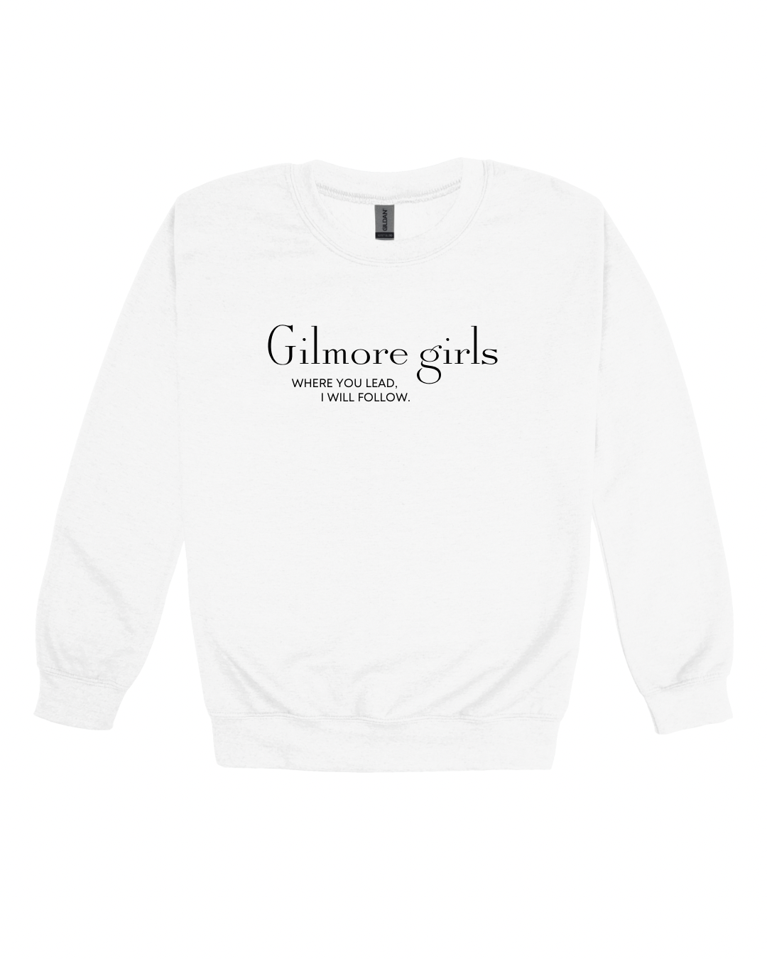 Gilmore Girls Where You Lead Adult Sweatshirt