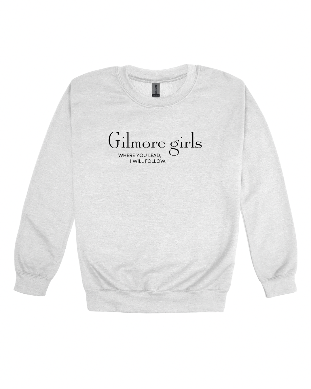 Gilmore Girls Where You Lead Adult Sweatshirt