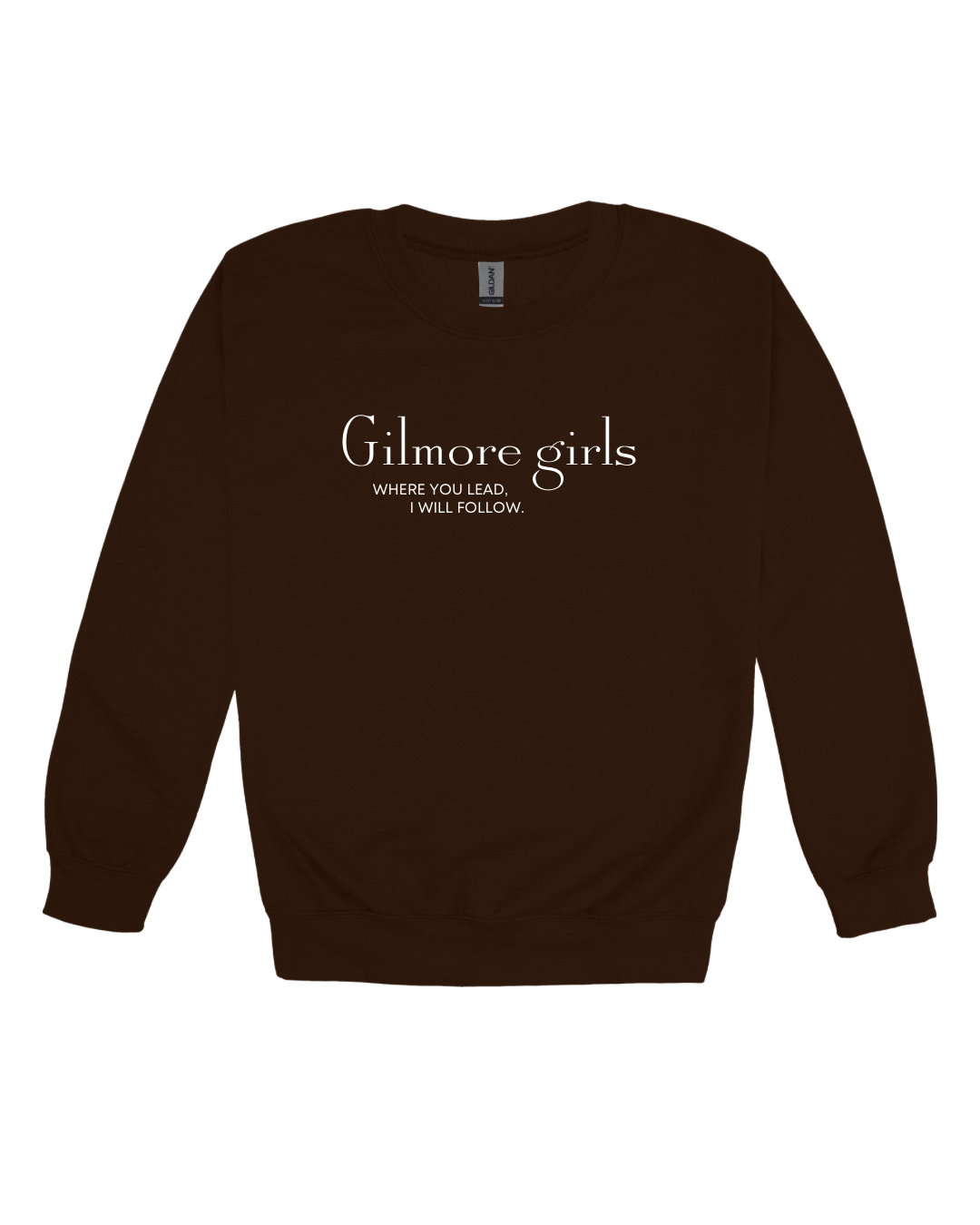 Gilmore Girls Where You Lead Adult Sweatshirt