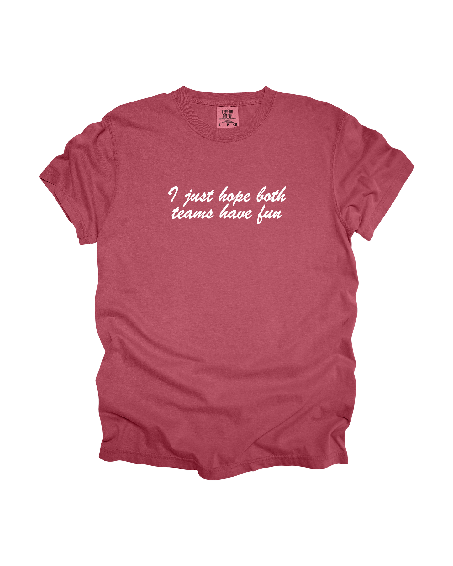 I Just Hope Both Teams Have Fun Adult Tee