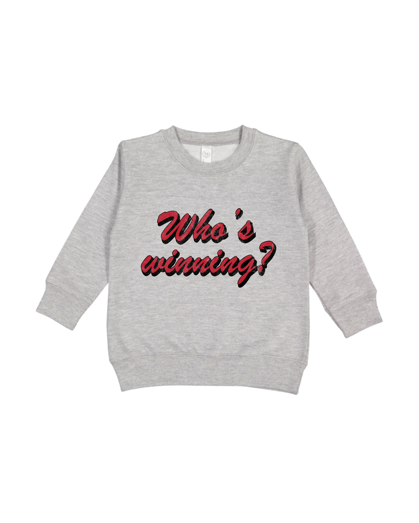 Who’s Winning Toddler Sweatshirt