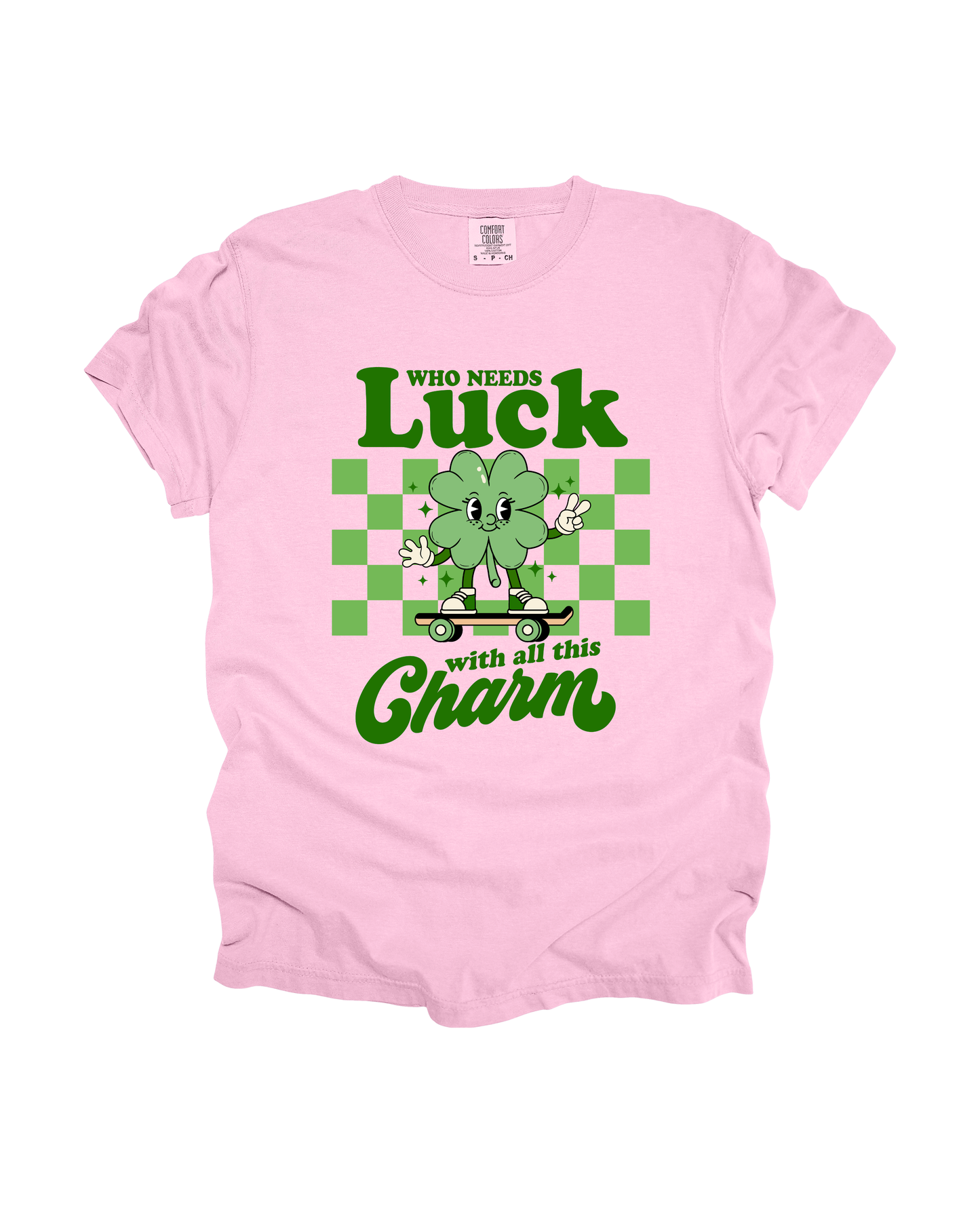 Who Needs Luck Adult Tee