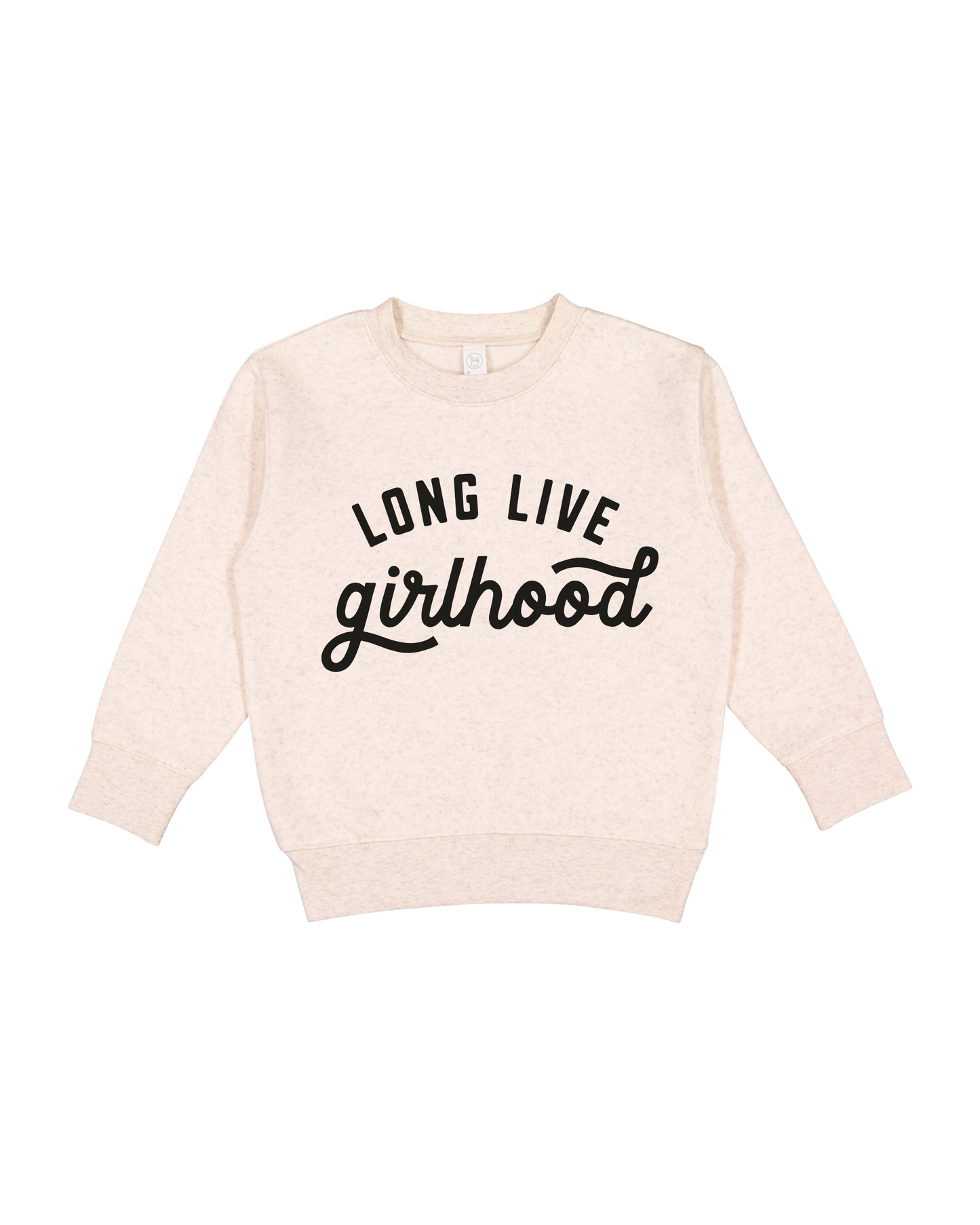 Long Live Girlhood Toddler Sweatshirt