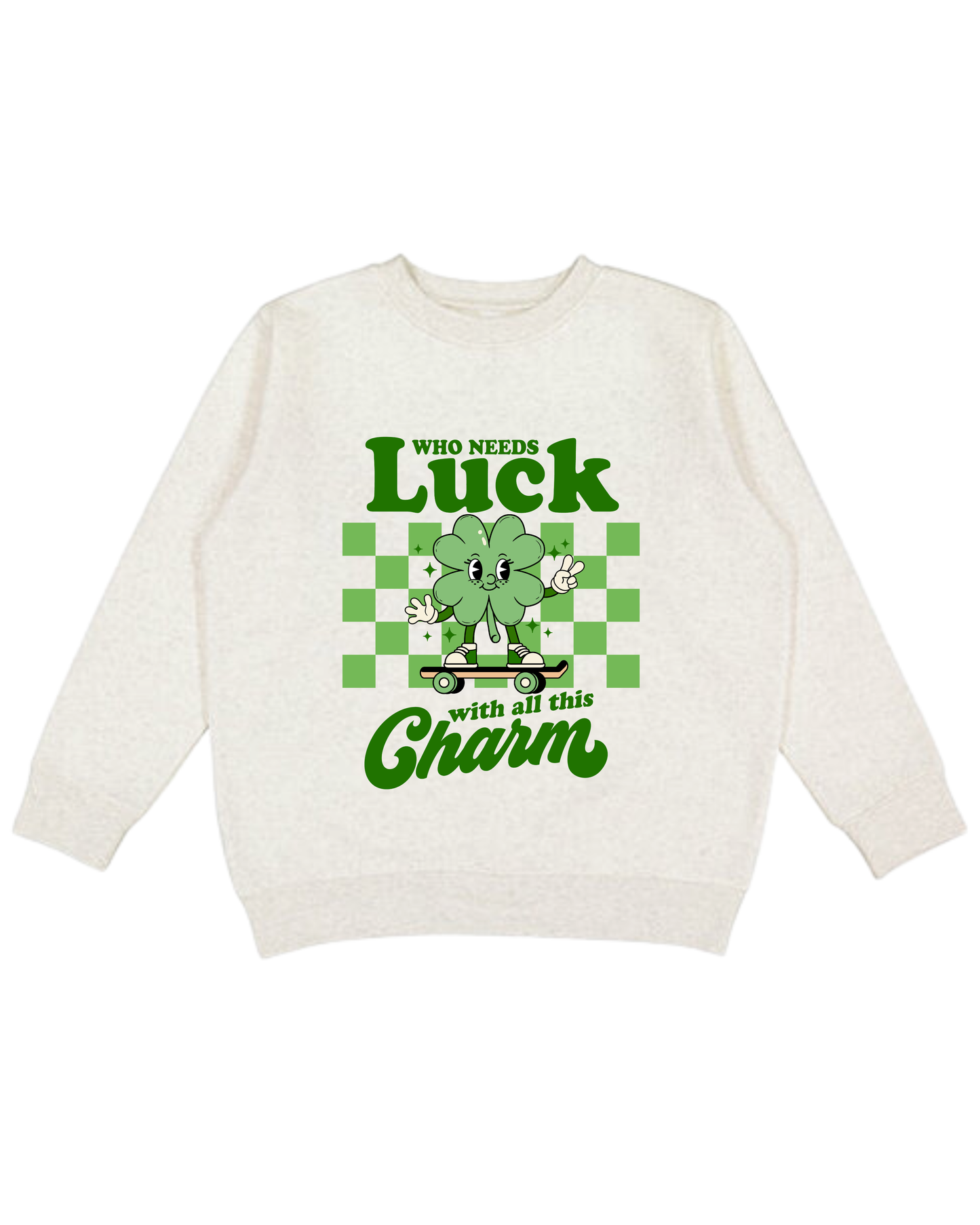 Who Needs Luck Youth Sweatshirt