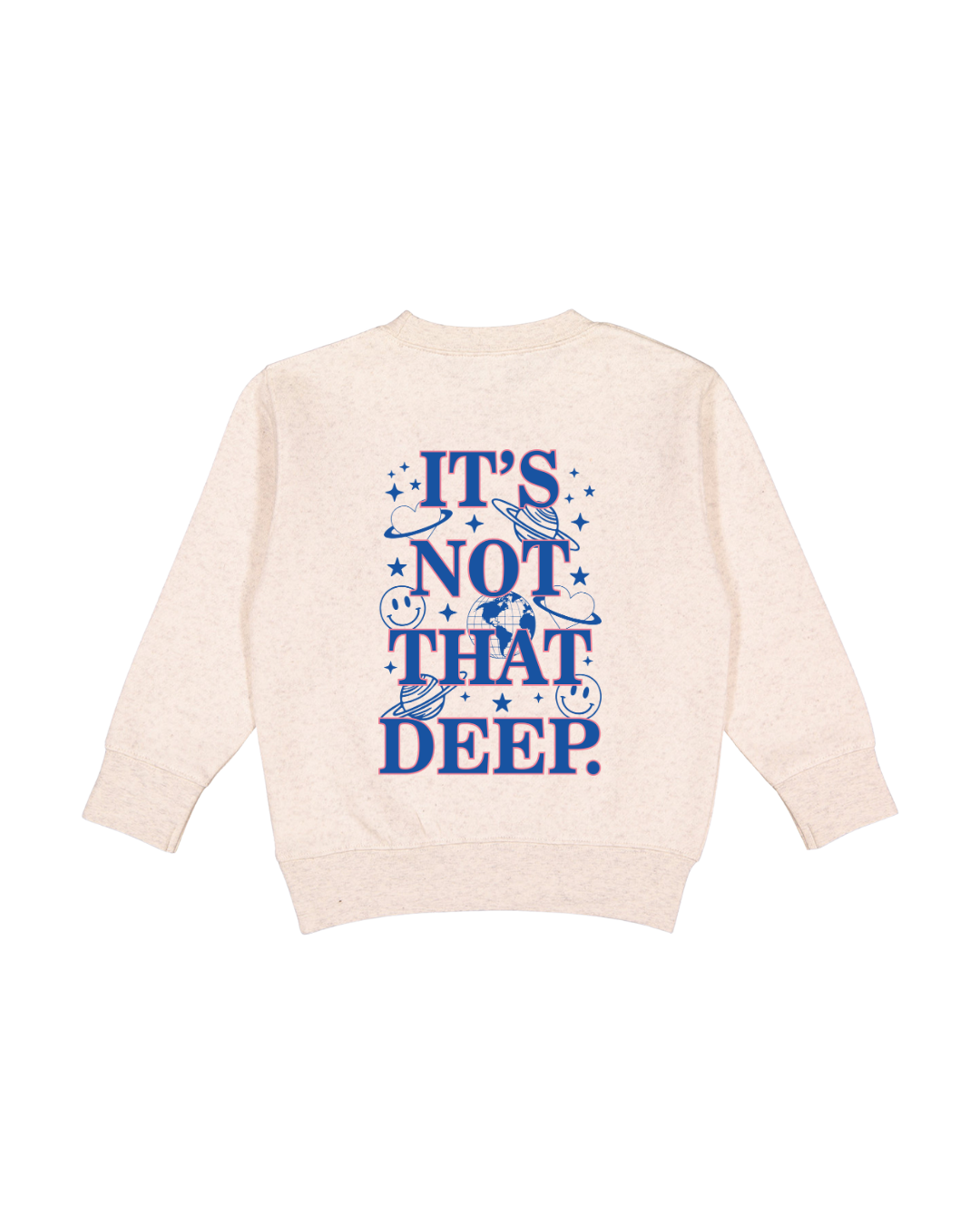 It’s Not That Deep Toddler Sweatshirt
