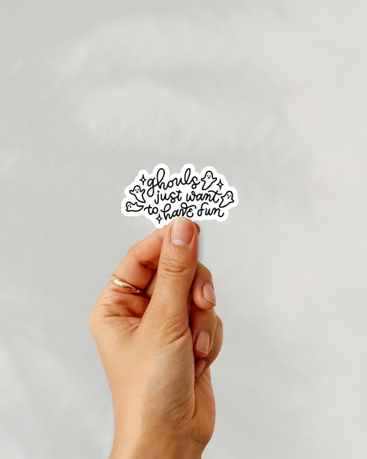 Ghouls Just Want To Have Fun Vinyl Sticker