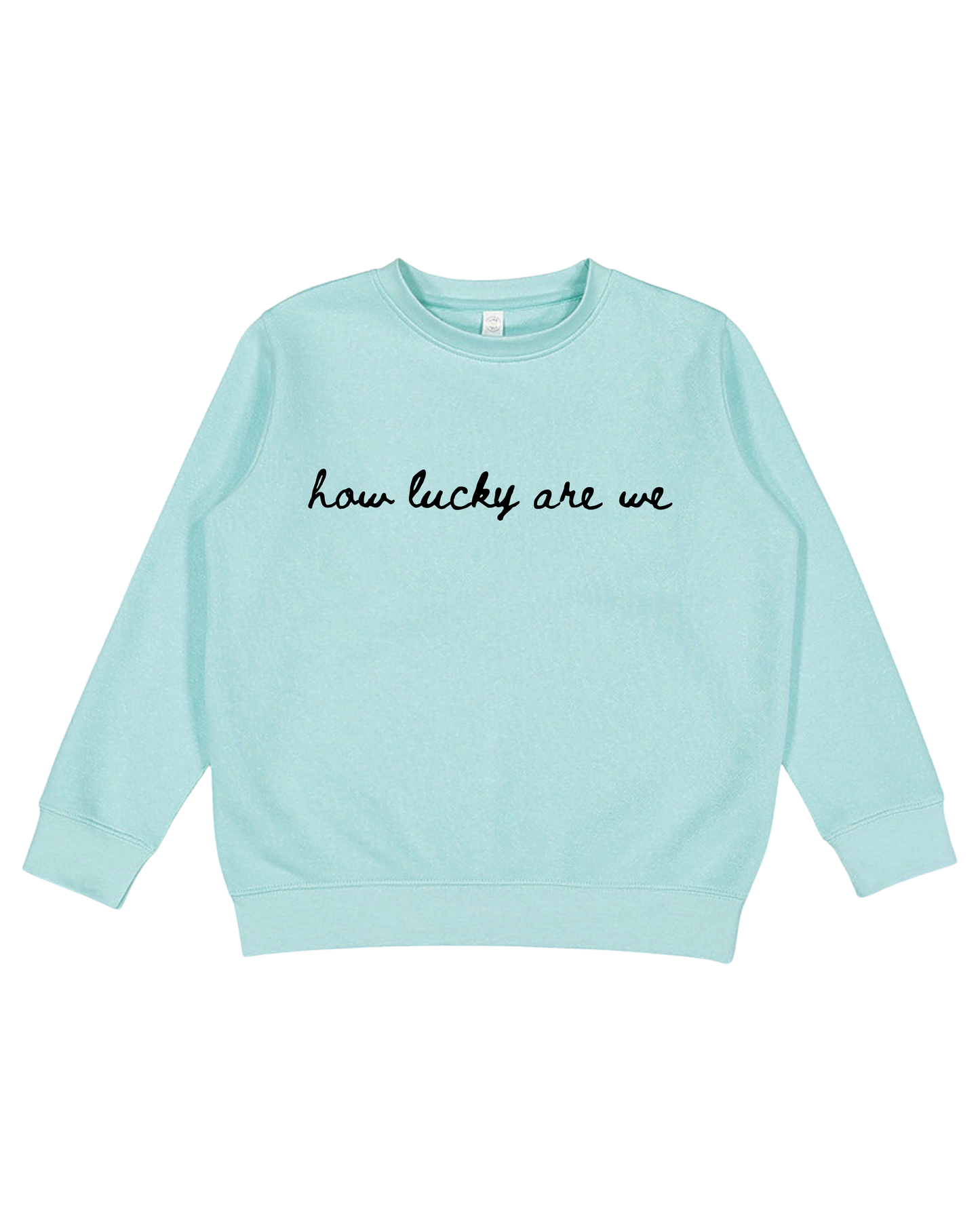 How Lucky Are We Youth Sweatshirt