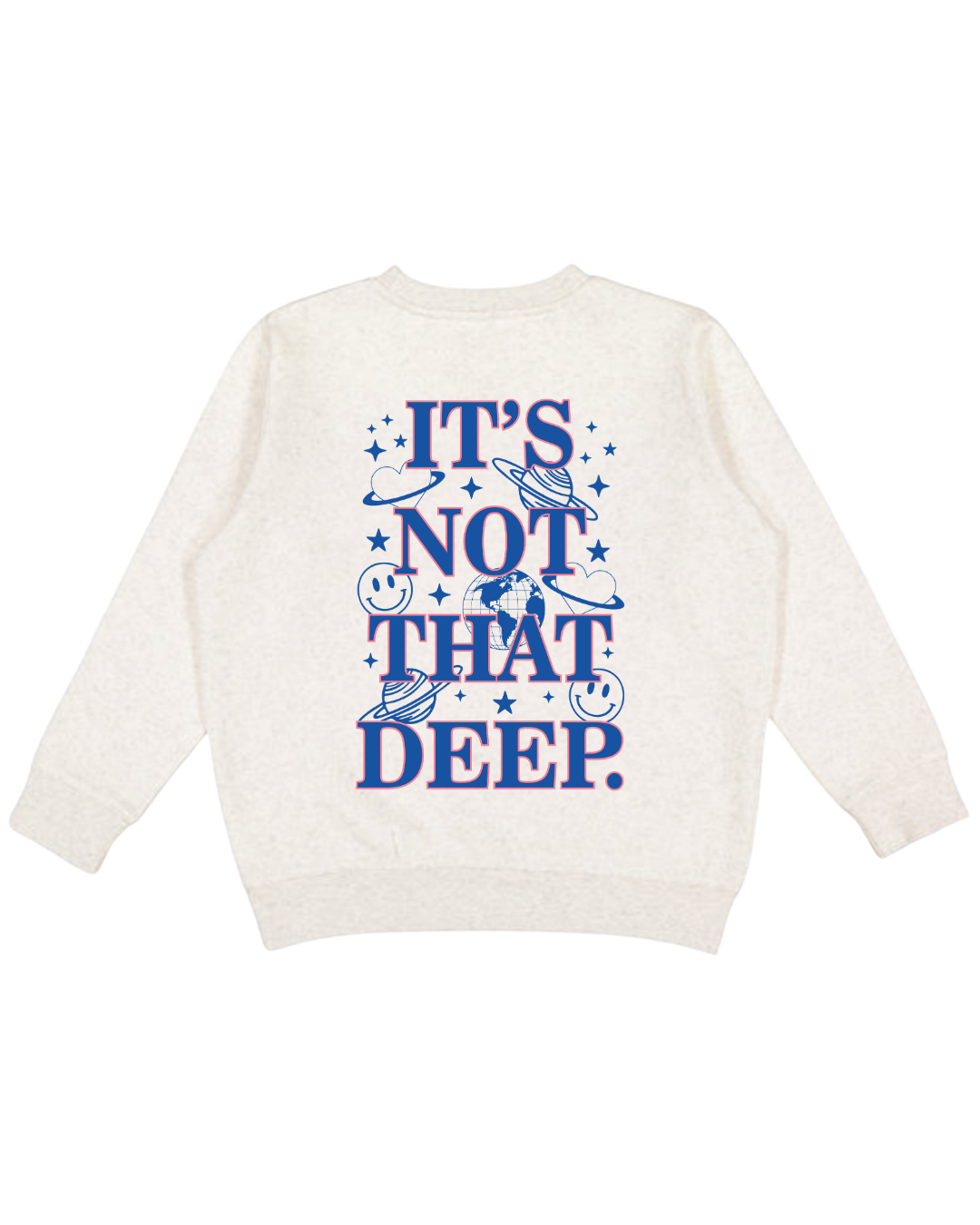 It’s Not That Deep Adult Sweatshirt