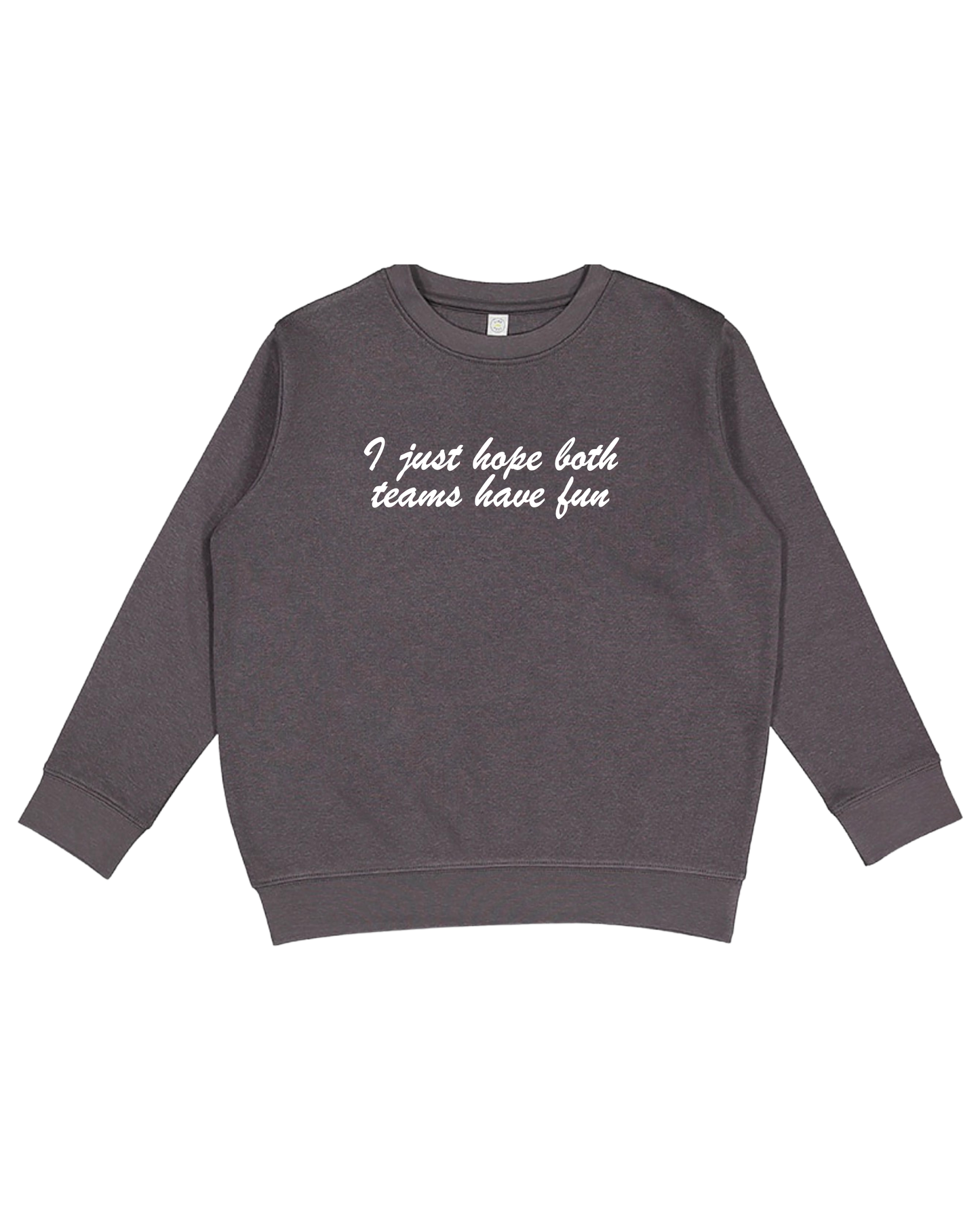 I Just Hope Both Teams Have Fun Youth Sweatshirt