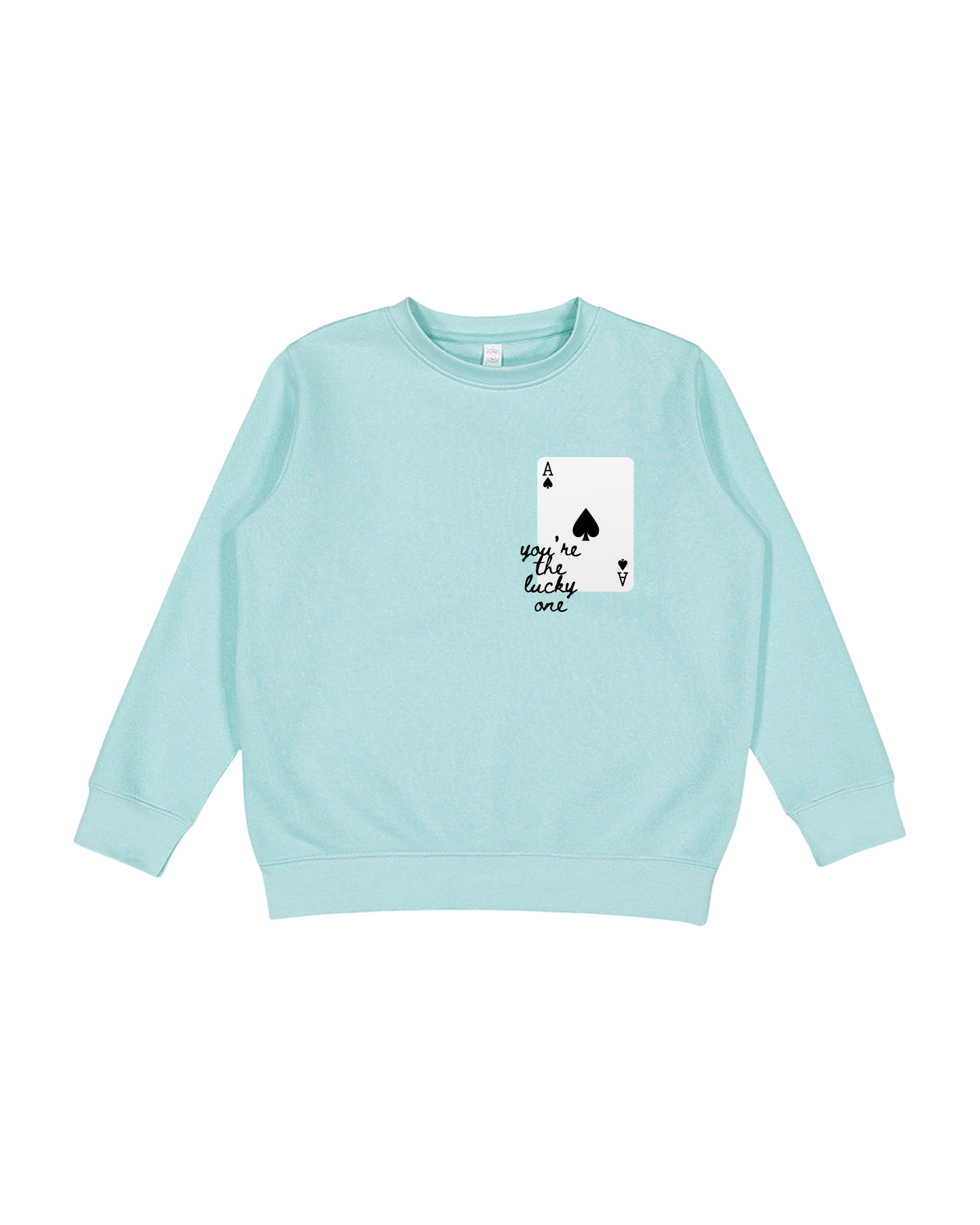 You’re The Lucky One Toddler Sweatshirt