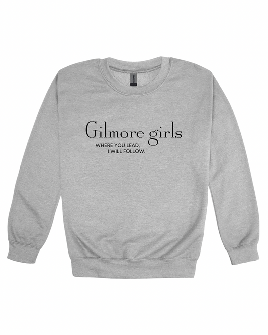 Gilmore Girls Where You Lead Youth Sweatshirt
