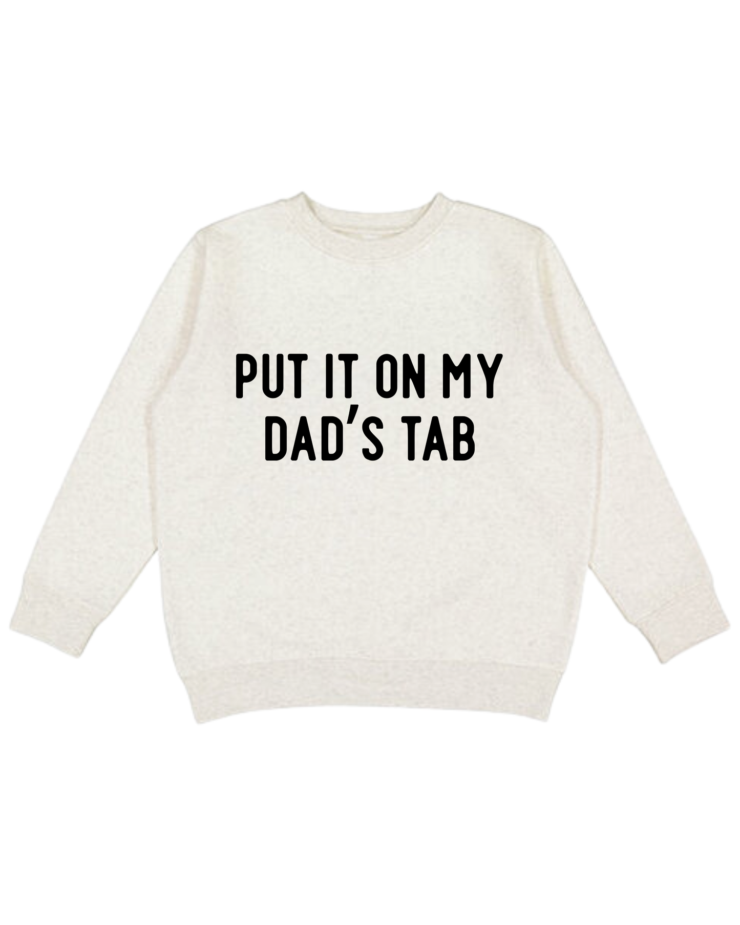 Put It On My Dad’s Tab Youth Sweatshirt