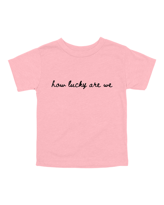 How Lucky Are We Youth Tee
