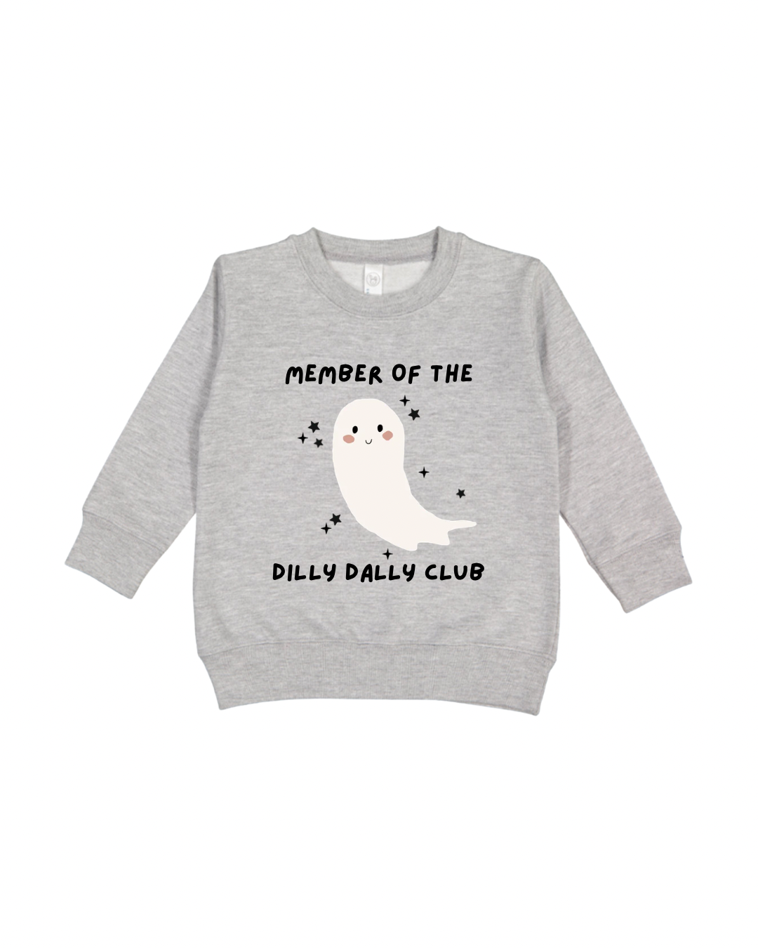 Member Of The Dilly Dally Club Toddler Sweatshirt