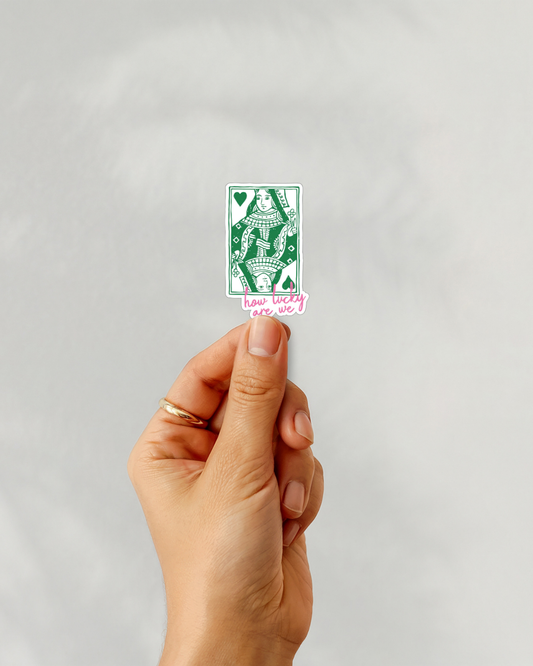 How Lucky Are We Vinyl Sticker