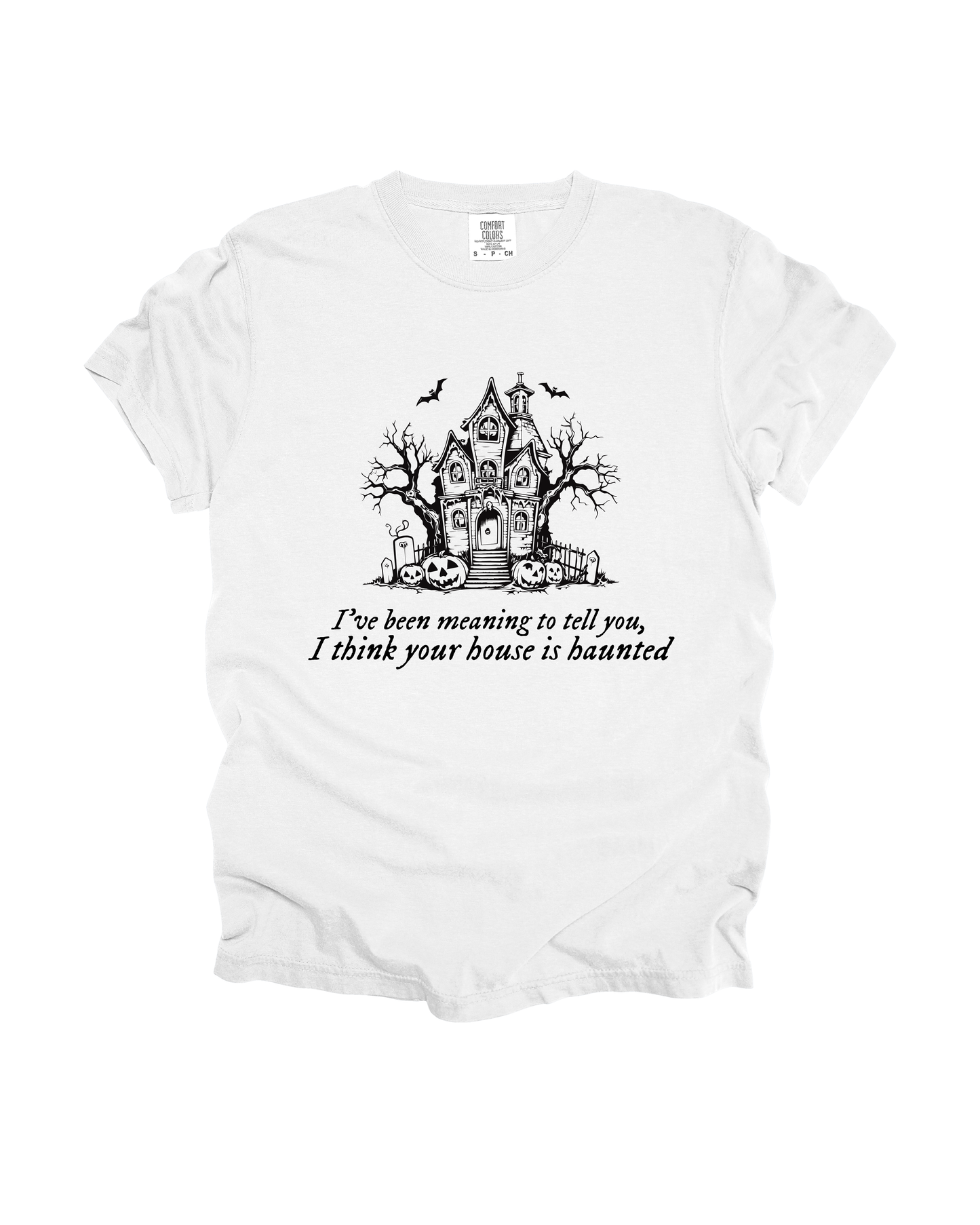 I Think Your House Is Haunted Adult Tee