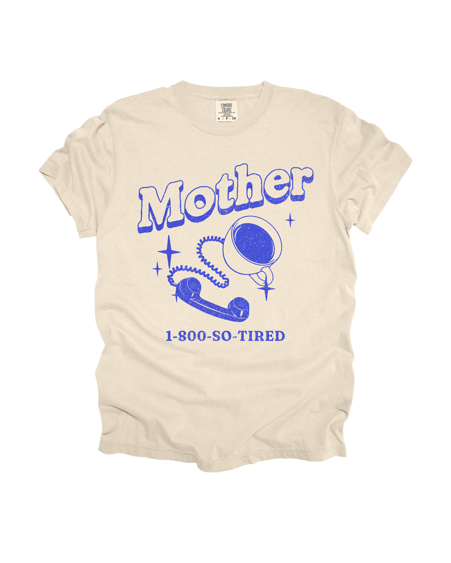 Mother 1-800-So-Tired Adult Tee
