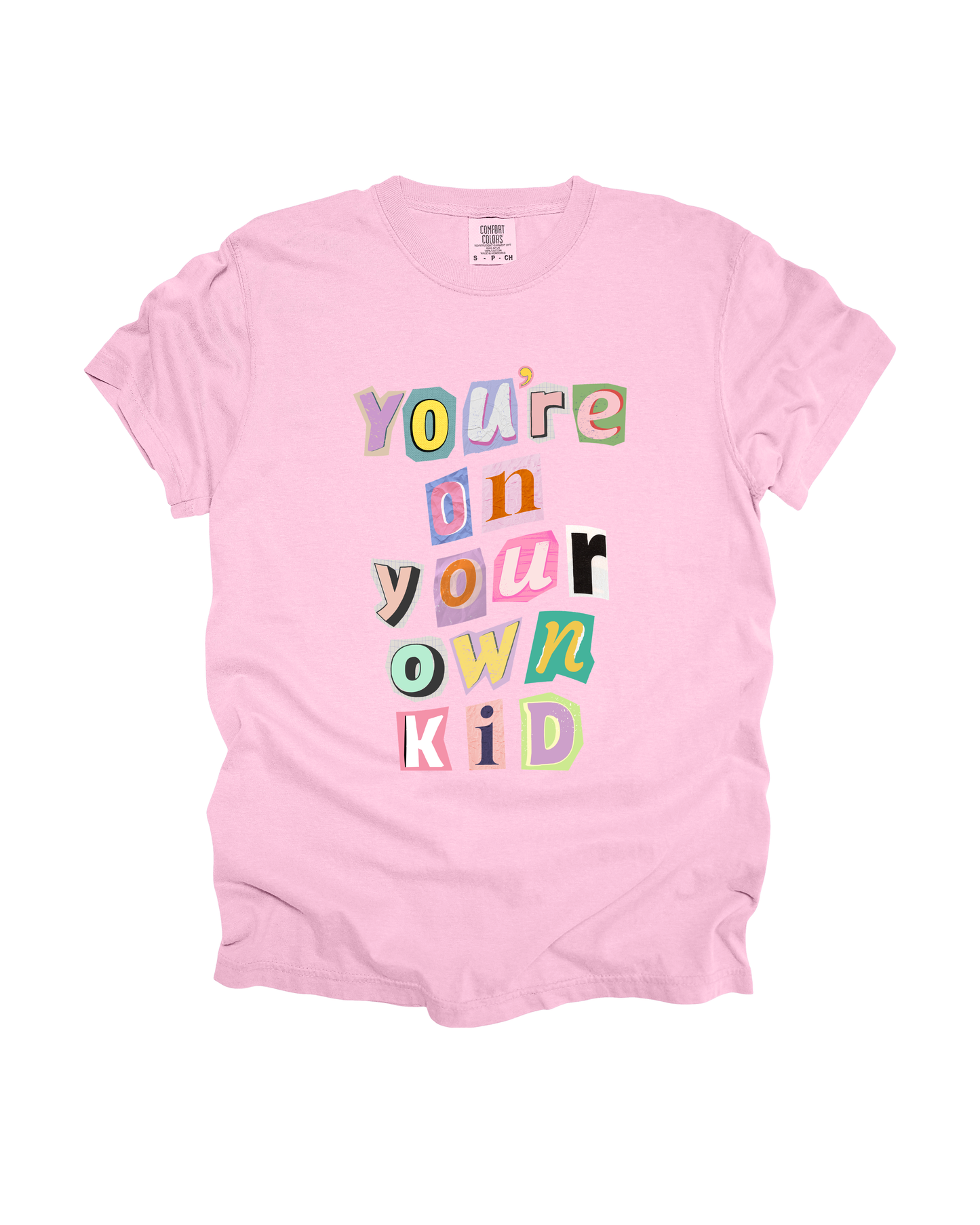 You’re On Your Own Kid Adult Tee