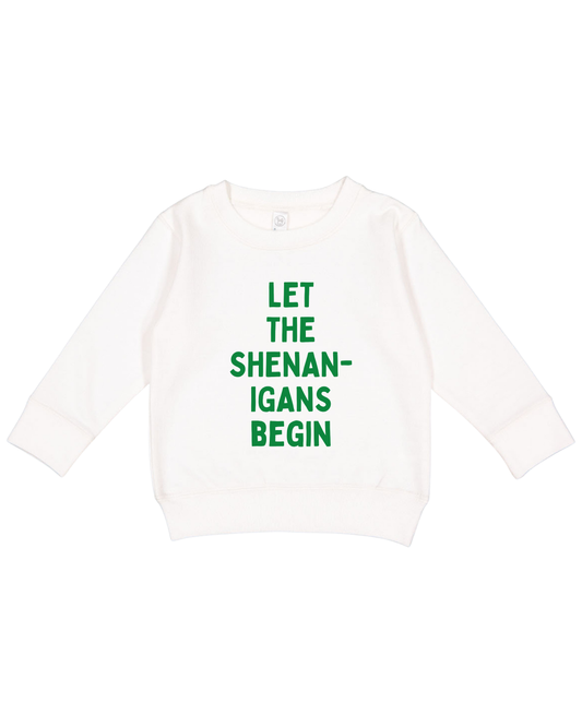 Let The Shenanigans Begin Toddler Sweatshirt