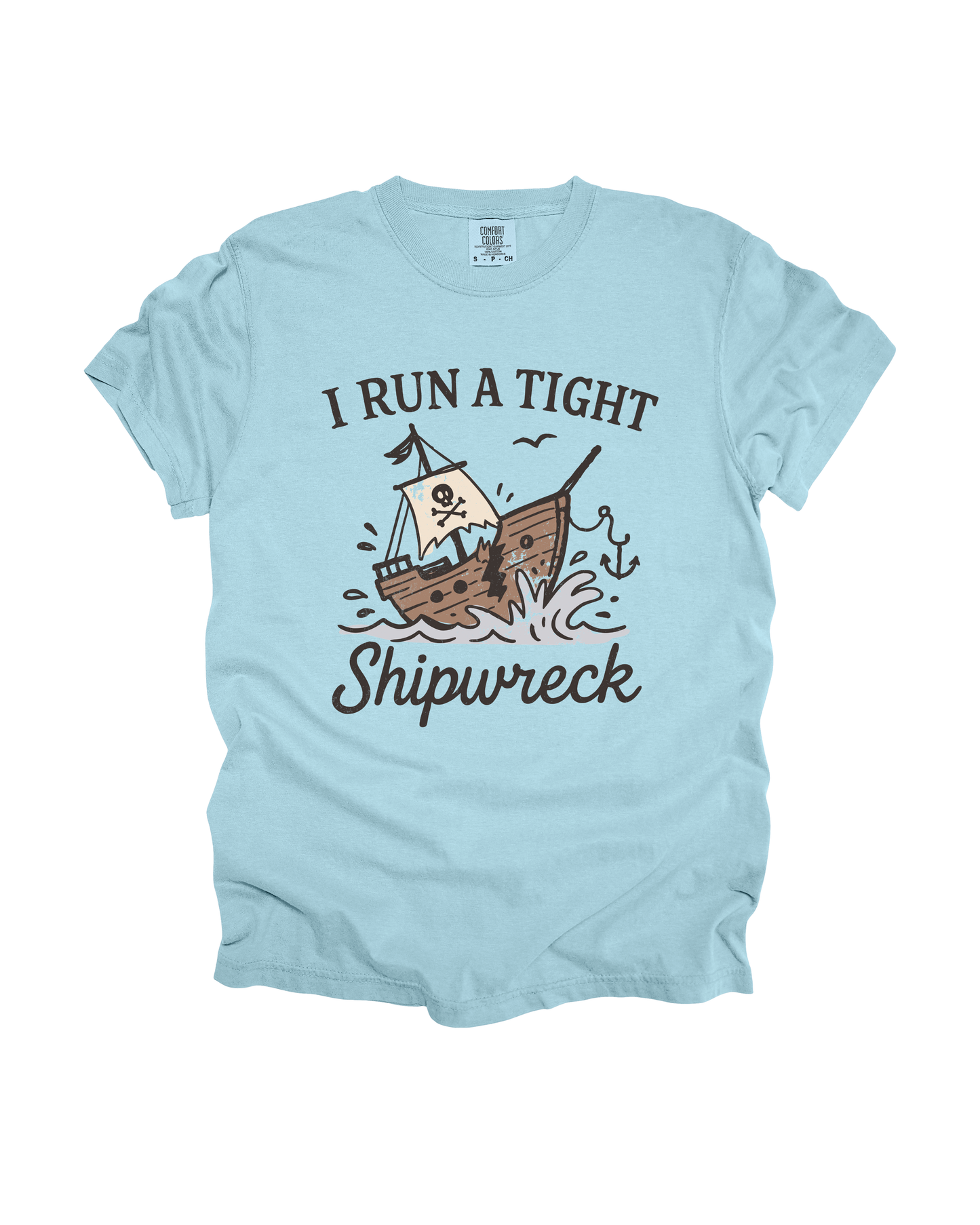 I Run A Tight Shipwreck Adult Tee