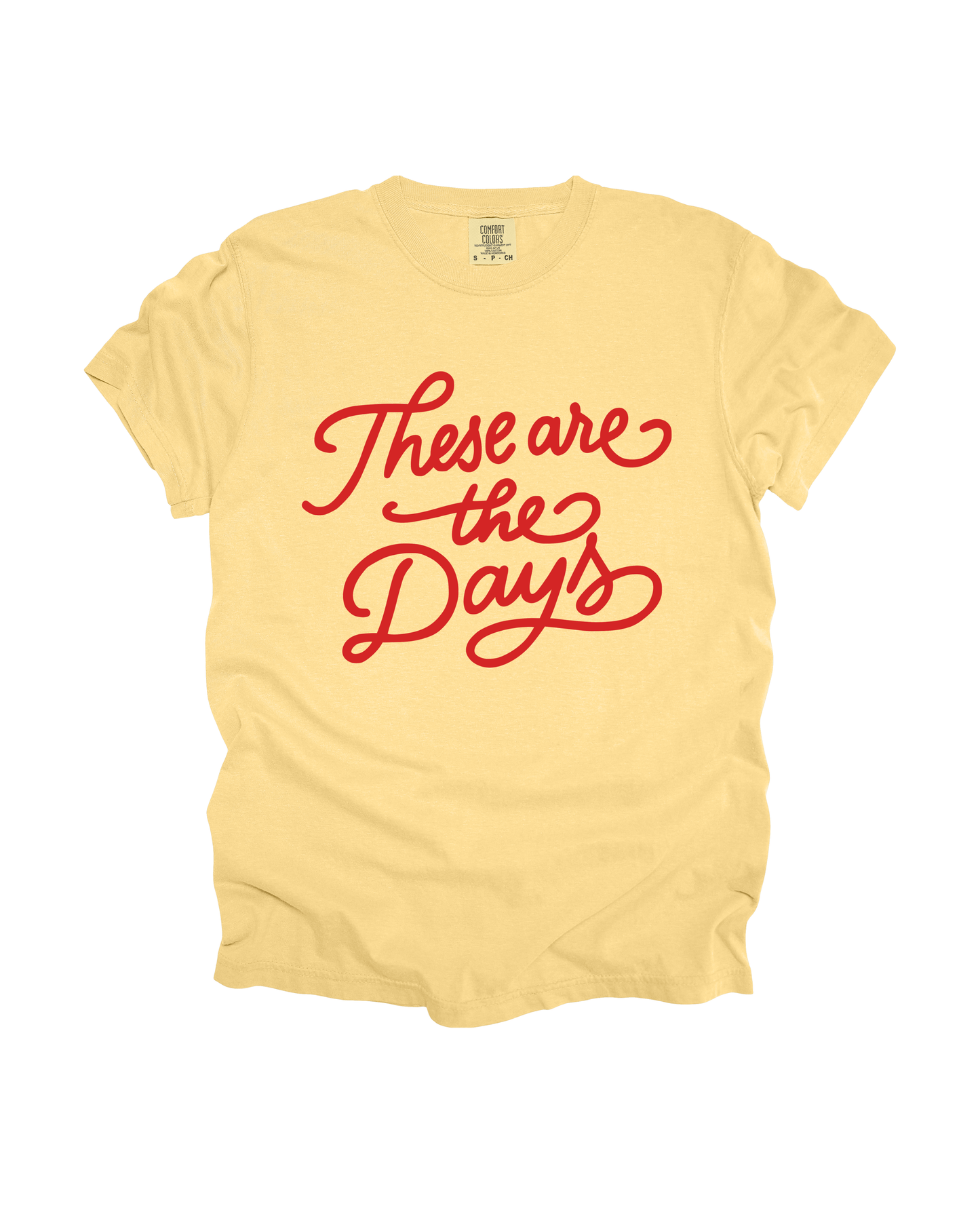 These Are The Days Adult Tee