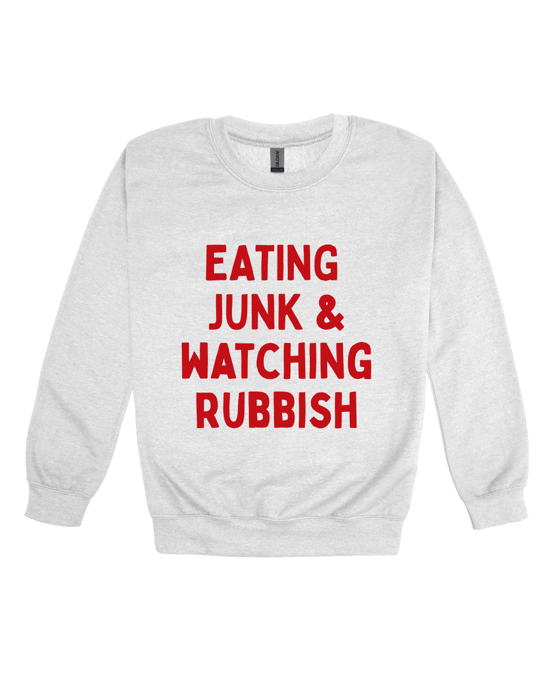 Eating Junk & Watching Rubbish Adult Sweatshirt