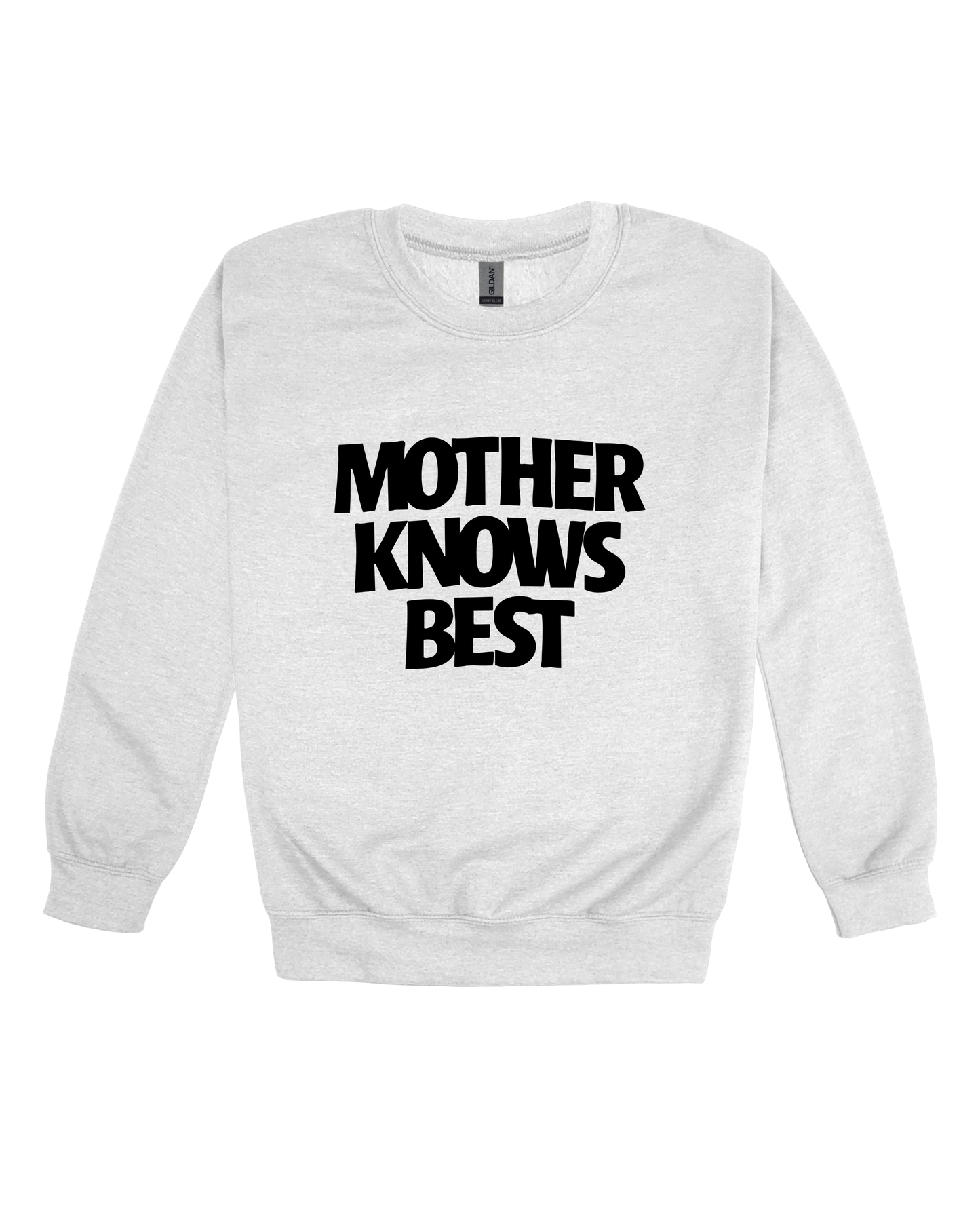 Mother Knows Best Adult Sweatshirt