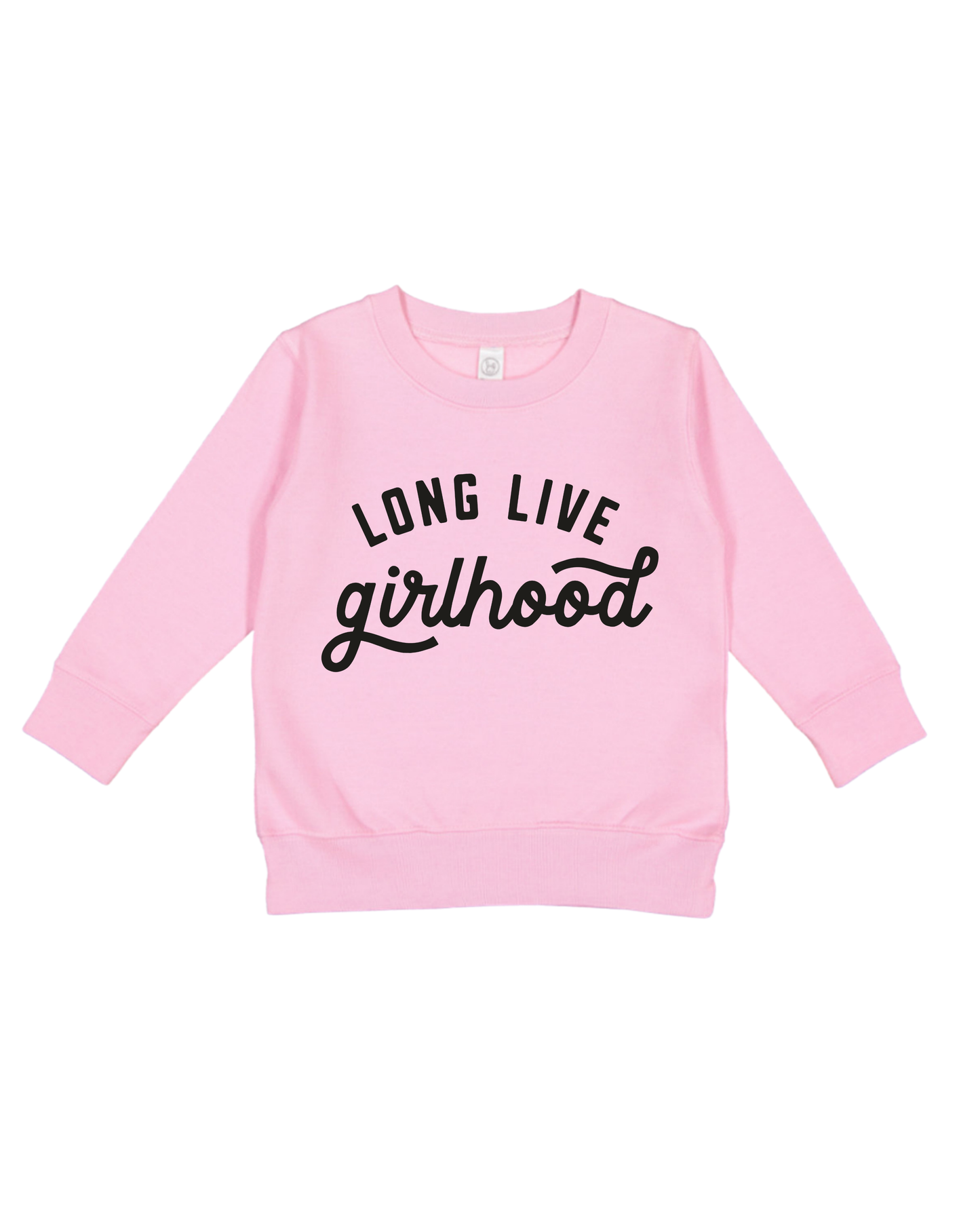 Long Live Girlhood Toddler Sweatshirt