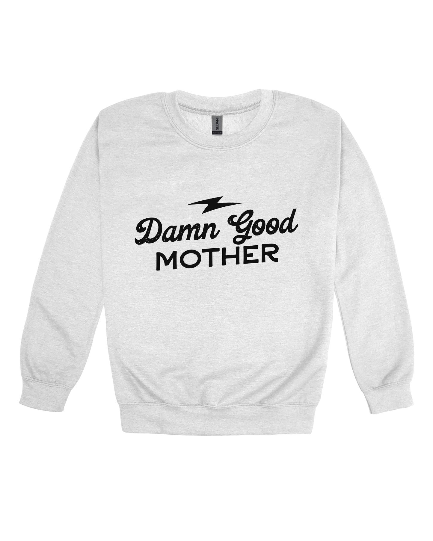 Damn Good Mother Adult Sweatshirt
