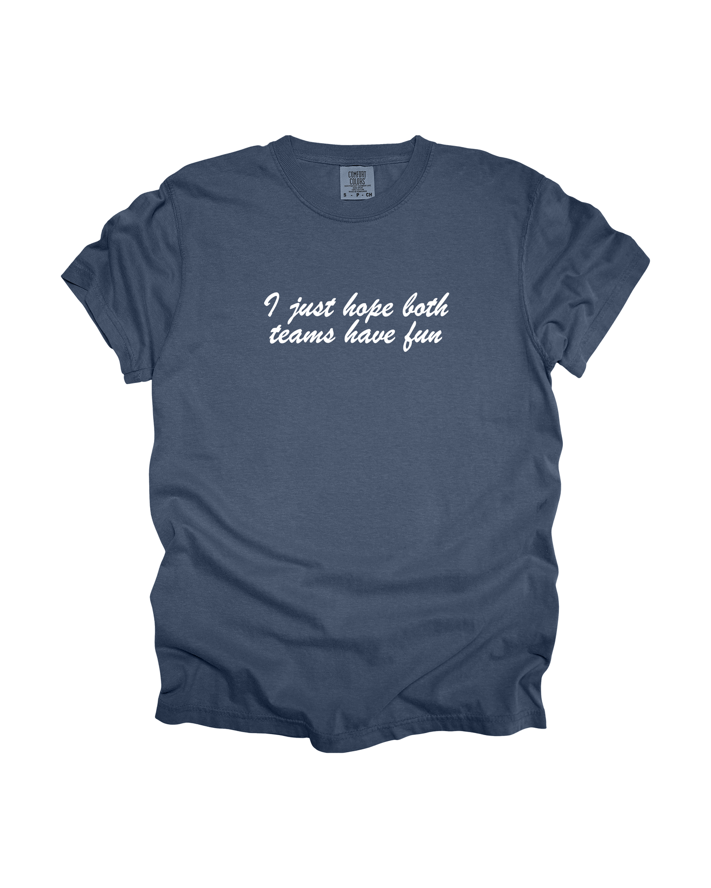 I Just Hope Both Teams Have Fun Adult Tee