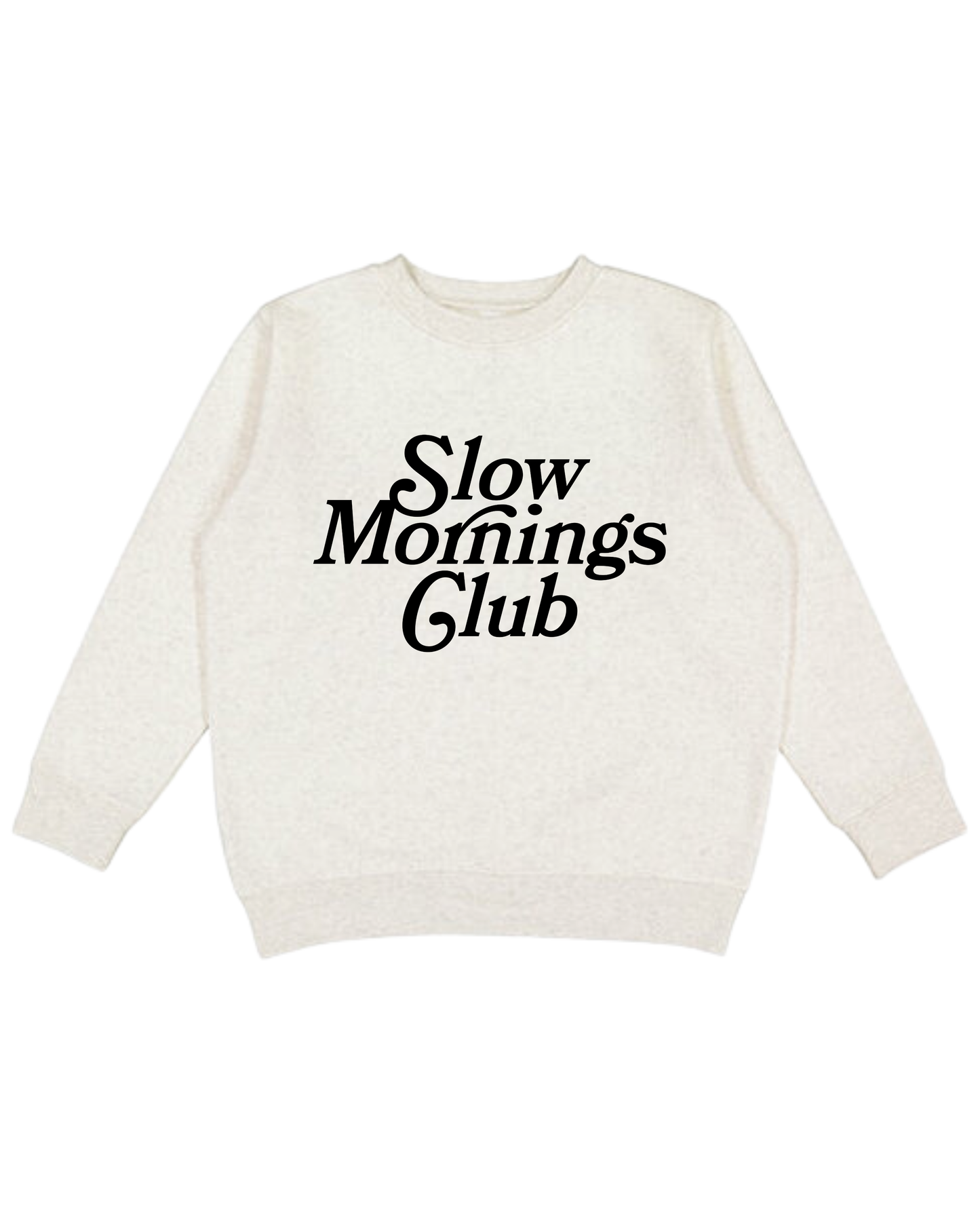 Slow Mornings Club Adult Sweatshirt