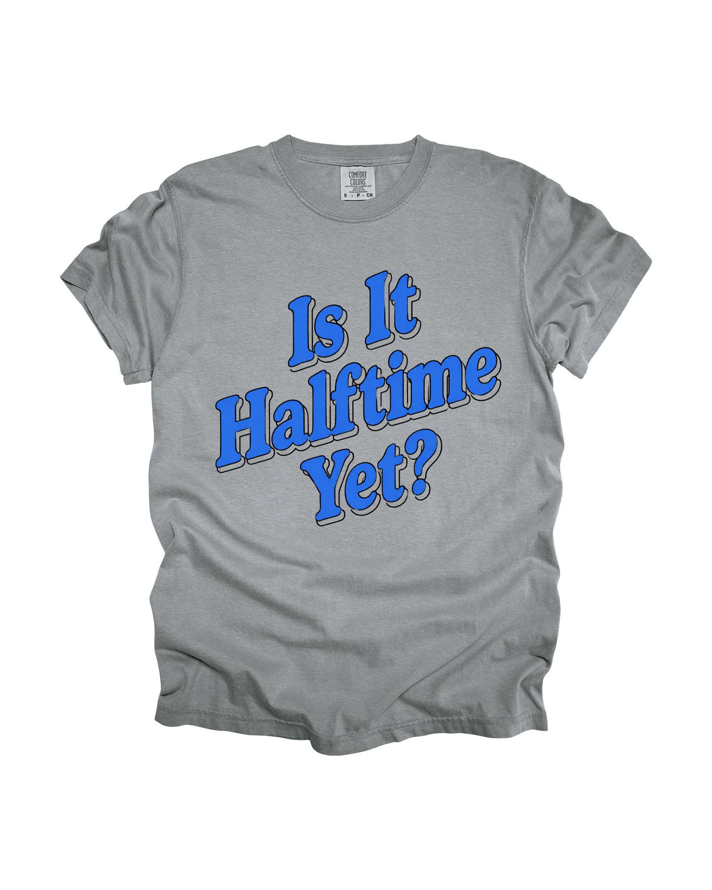 Is It Halftime Yet Adult Tee