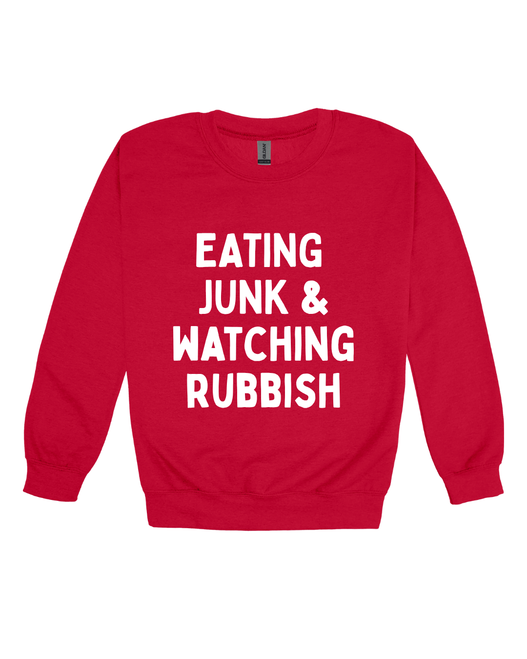 Eating Junk & Watching Rubbish Adult Sweatshirt