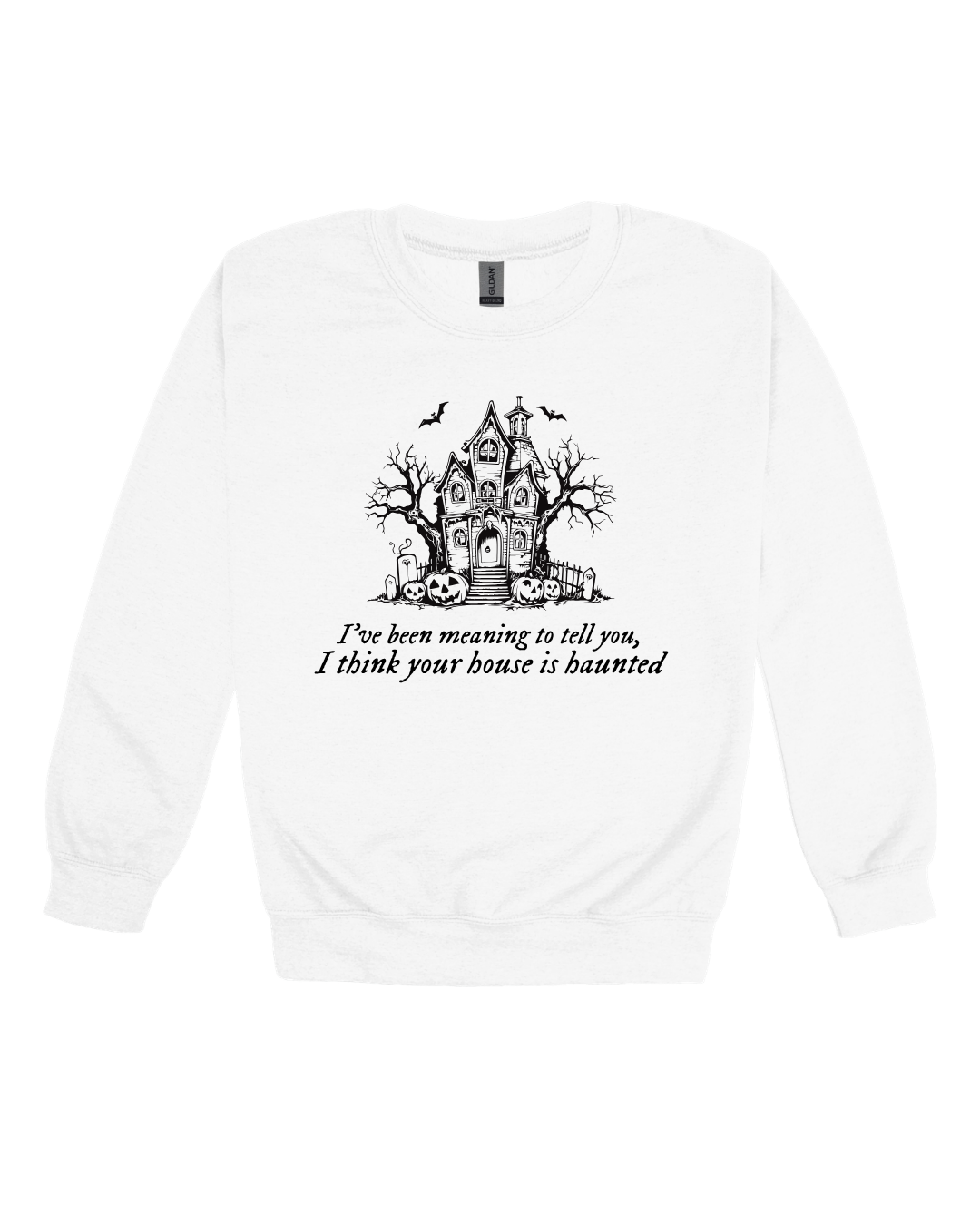 I Think Your House Is Haunted Youth Sweatshirt