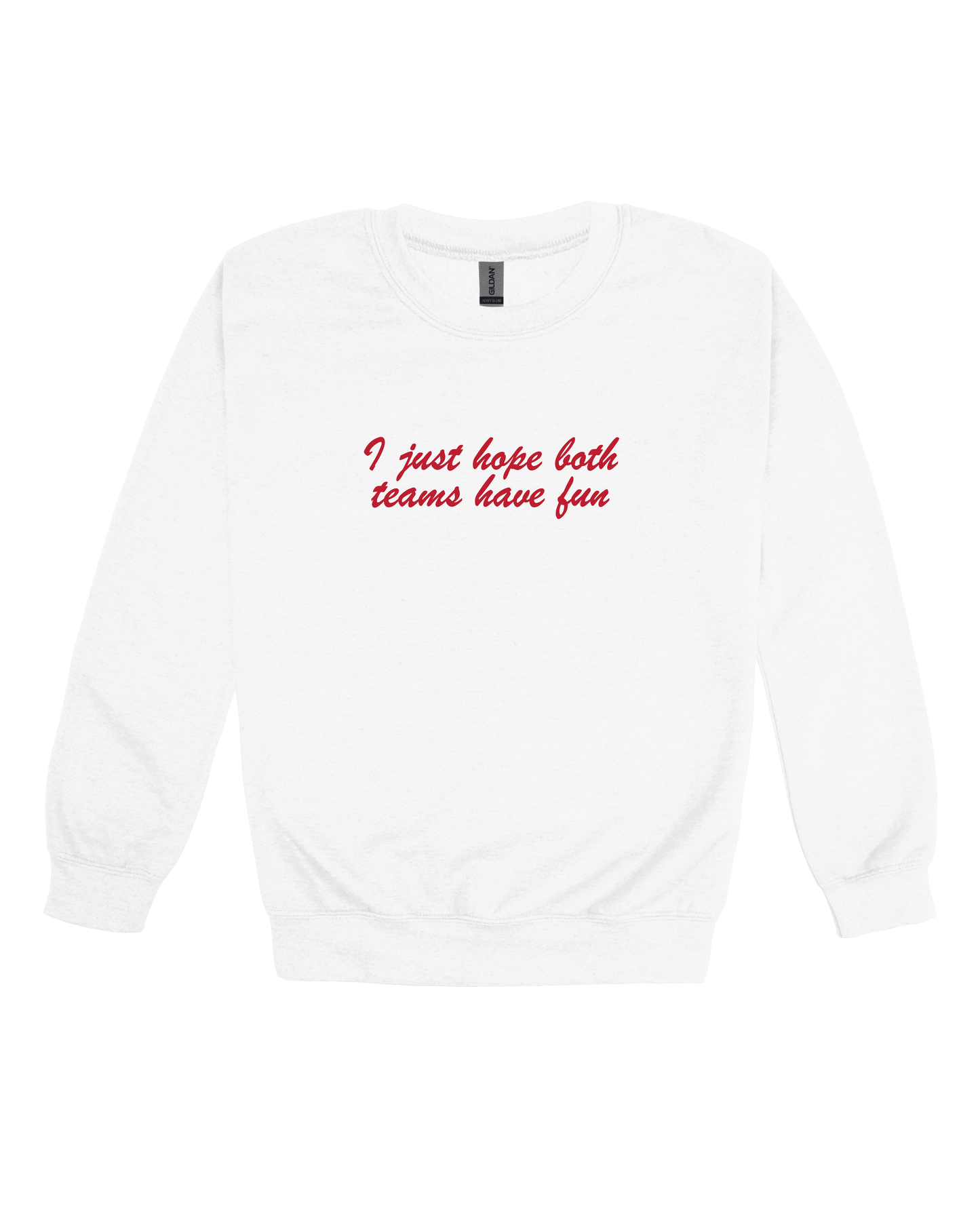 I Just Hope Both Teams Have Fun Adult Sweatshirt