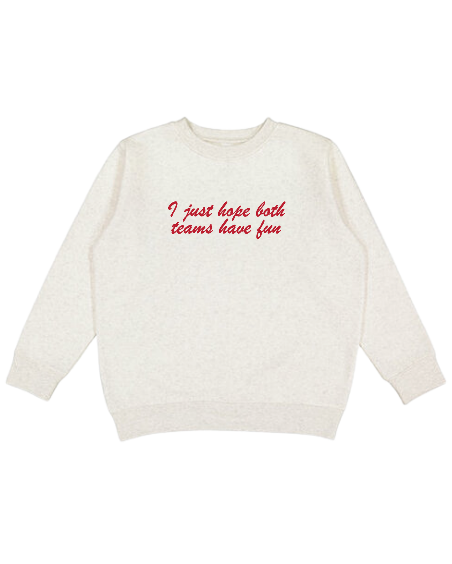 I Just Hope Both Teams Have Fun Youth Sweatshirt