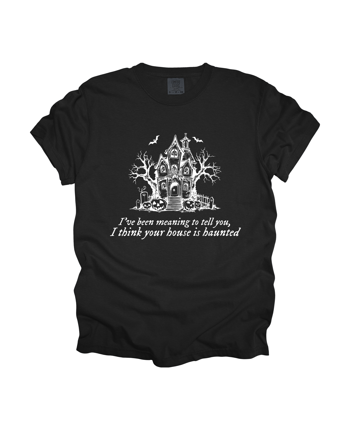 I Think Your House Is Haunted Adult Tee