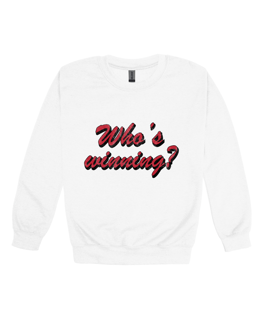 Who’s Winning Adult Sweatshirt