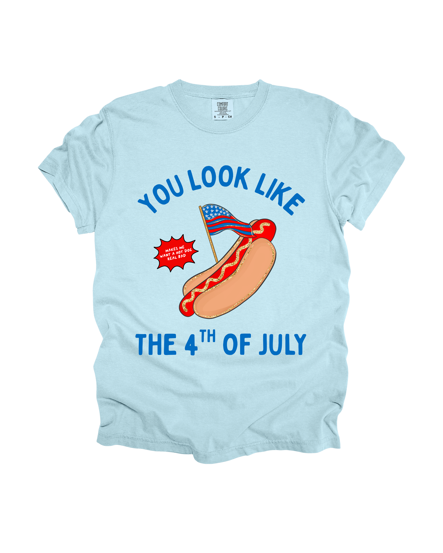 You Look Like The 4th Of July Adult Tee