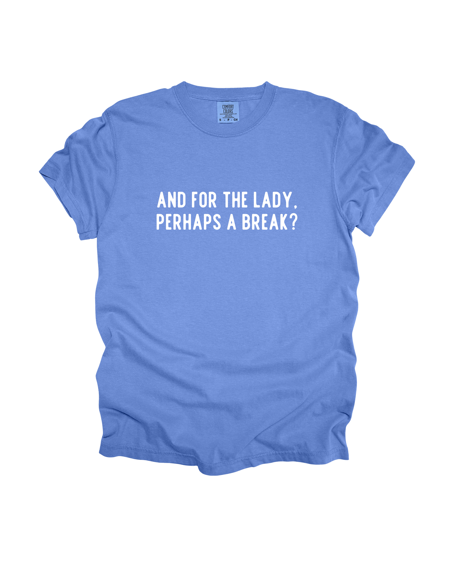 And For The Lady, Perhaps A Break Adult Tee