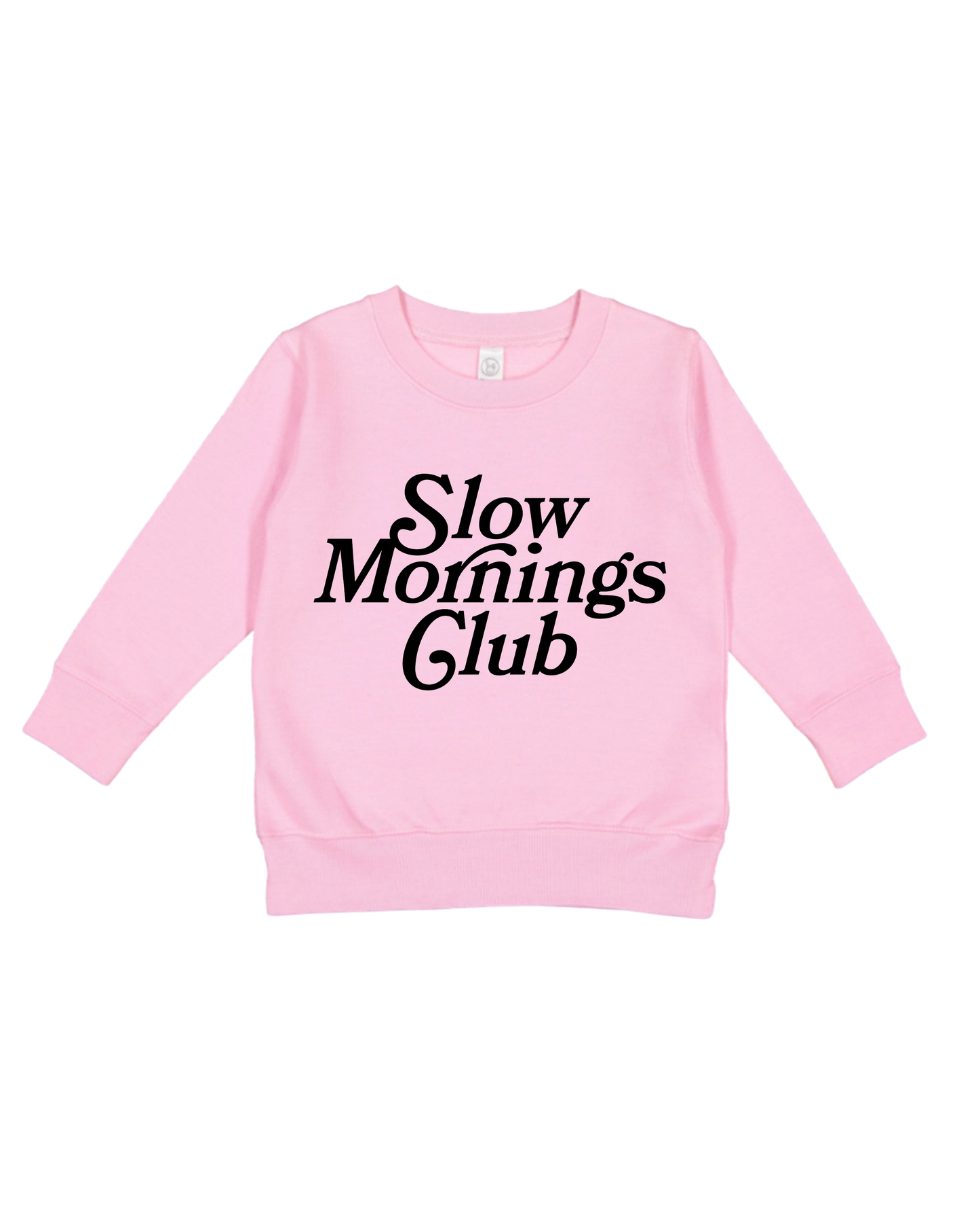 Slow Mornings Club Toddler Sweatshirt