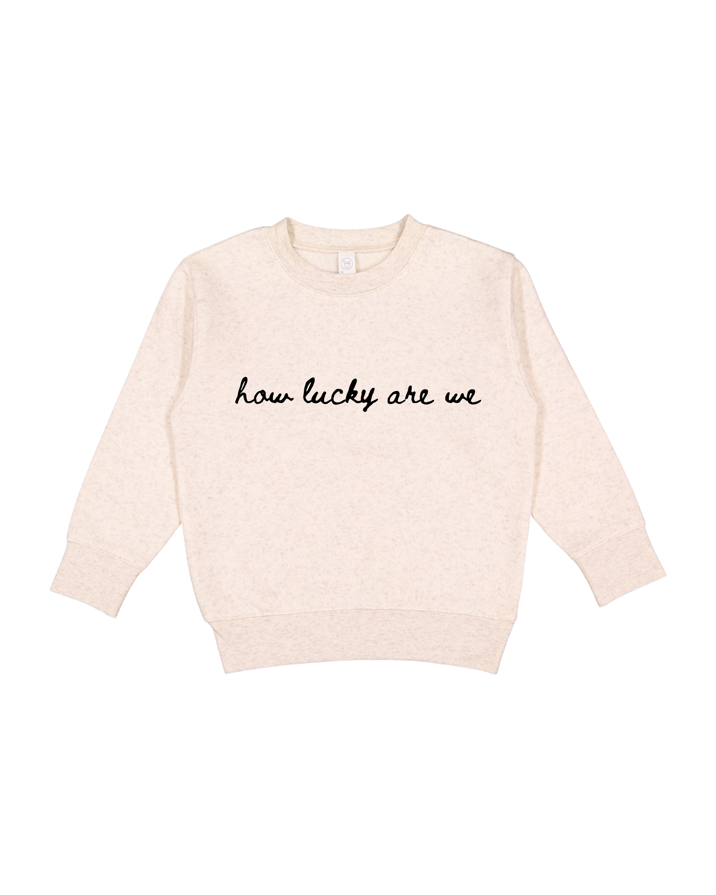 How Lucky Are We Toddler Sweatshirt