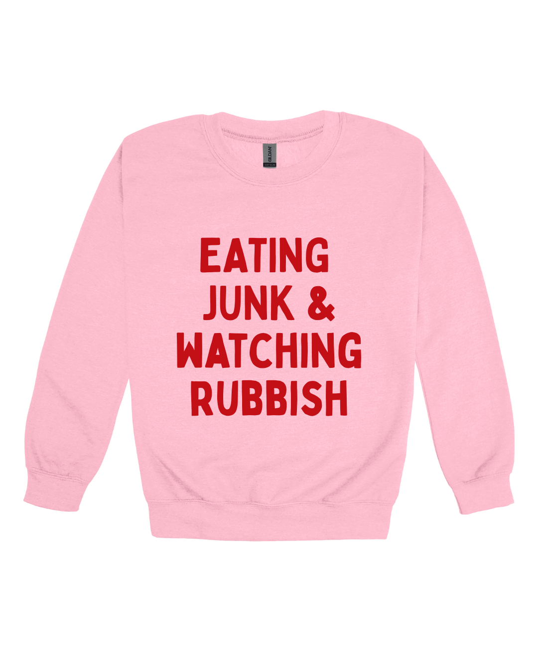 Eating Junk & Watching Rubbish Adult Sweatshirt