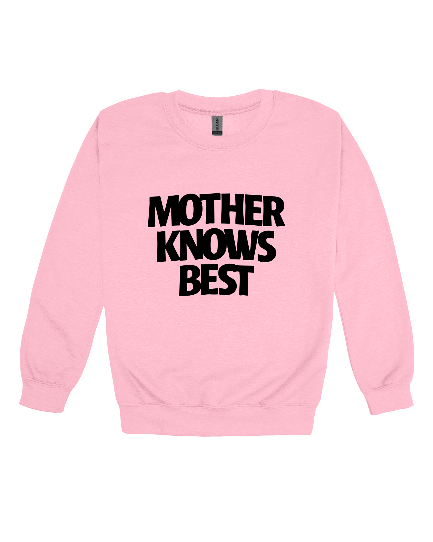 Mother Knows Best Adult Sweatshirt