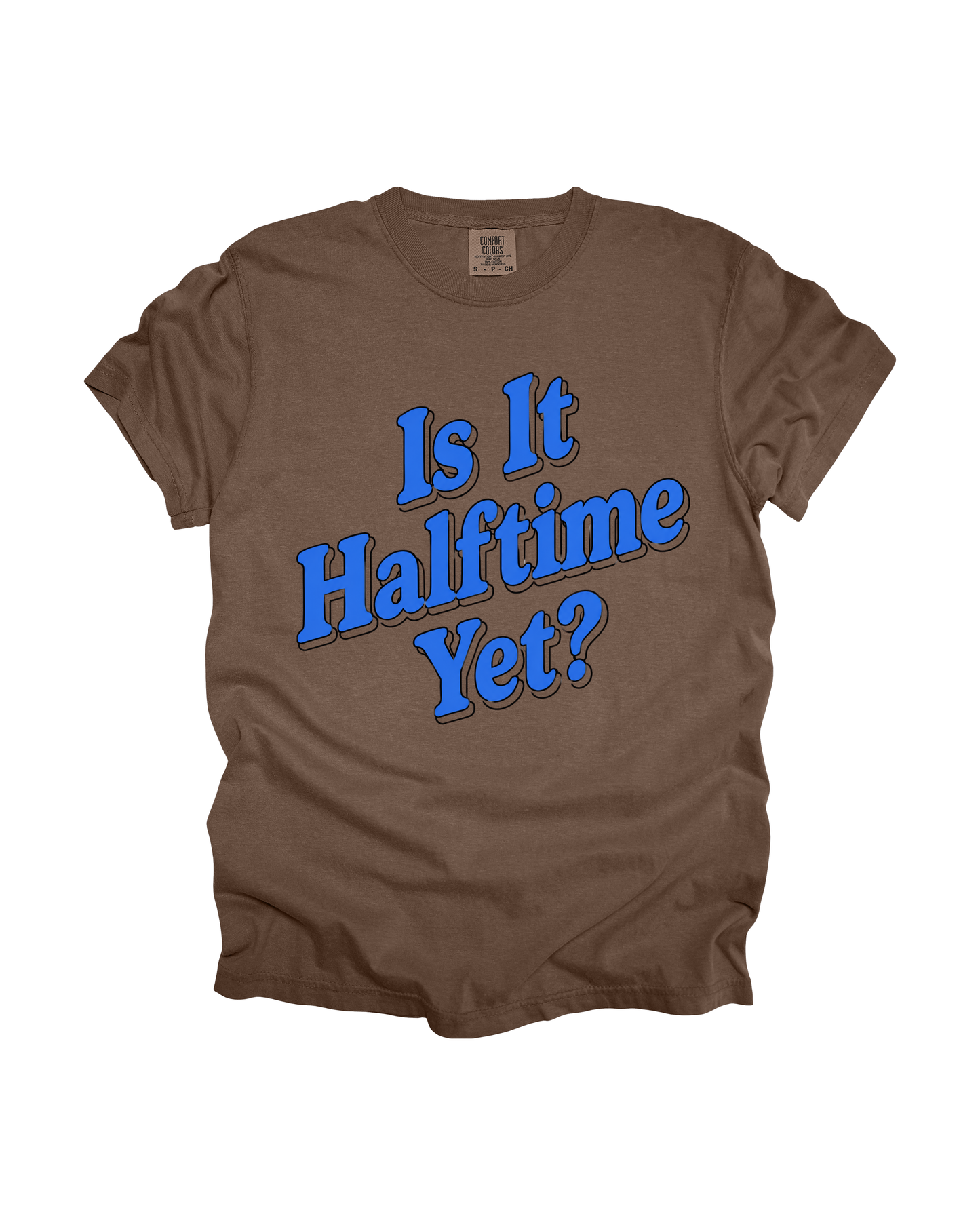 Is It Halftime Yet Adult Tee
