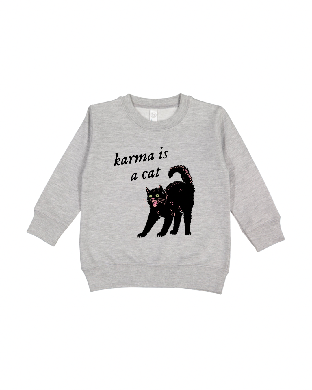 Karma Is A Cat Toddler Sweatshirt