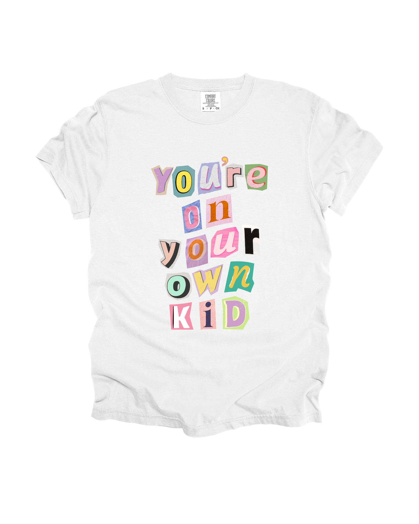 You’re On Your Own Kid Adult Tee