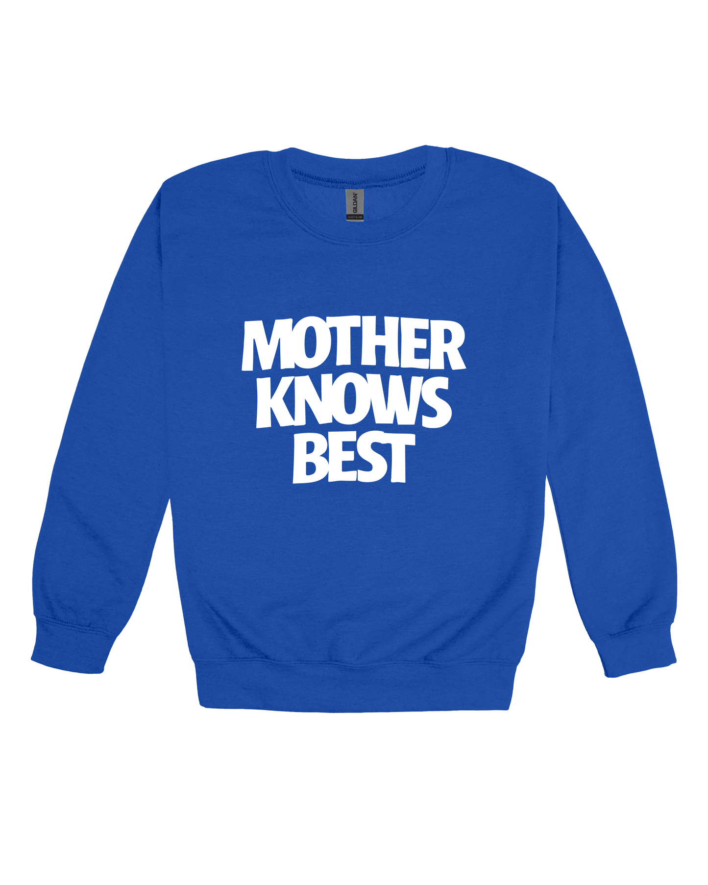 Mother Knows Best Adult Sweatshirt