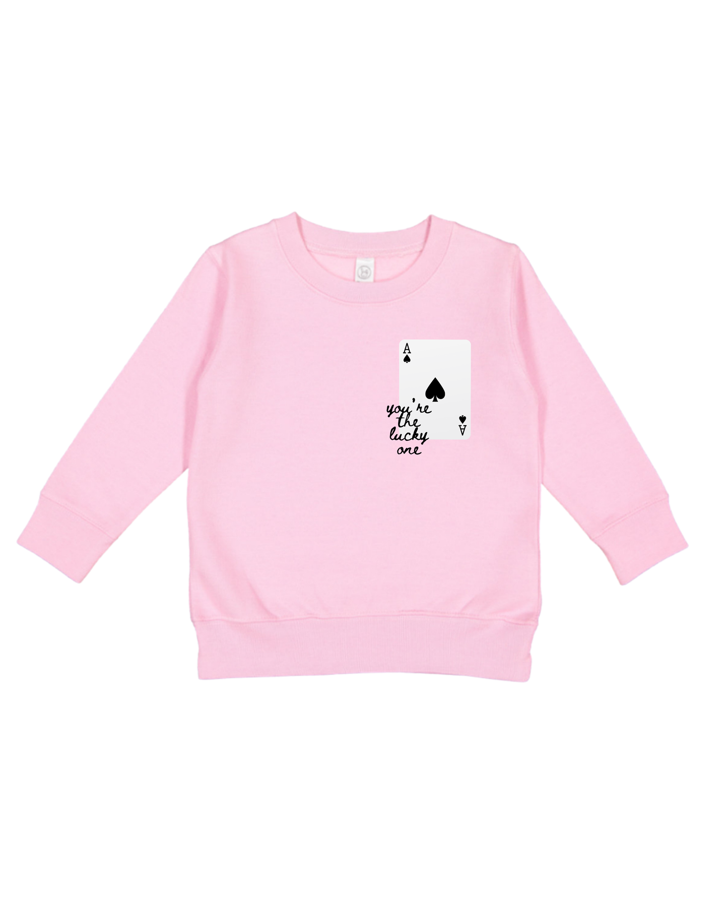 You’re The Lucky One Toddler Sweatshirt